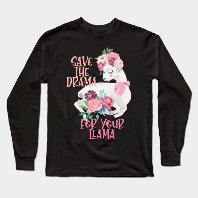 Cute Flower Alpaca Design - Save The Drama For Your Llama Long Sleeve T-Shirt by Animal Specials